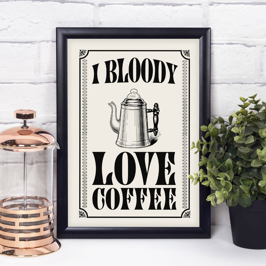 I Bloody Love Tea Fun Print Wall Decor for Home/Kitchen A4 or A3 